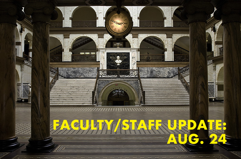 An image of the interior of Main Building with the text "faculty/staff update: Aug. 24."